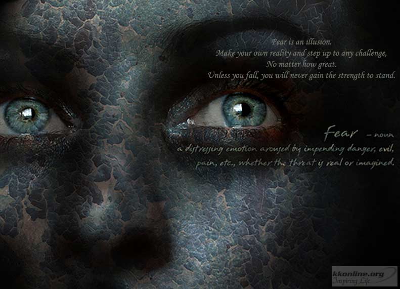 Fear is illusion